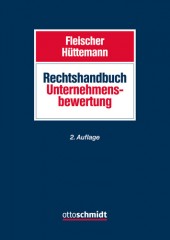 Fleischer/Hüttemann, Rechtshandbuch Unternehmensbewertung