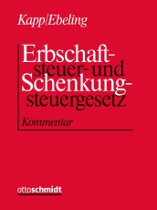 Kapp/Ebeling, Erbschaftsteuer- und Schenkungsteuergesetz