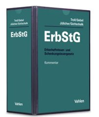 Troll/Gebel/Jülicher/Gottschalk, Erbschaftsteuer- und Schenkungsteuergesetz: ErbStG